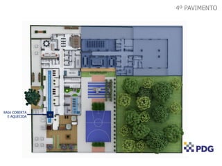 4º PAVIMENTO
RAIA COBERTA
E AQUECIDA
13
 