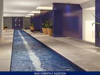 RAIA COBERTA E AQUECIDA
 