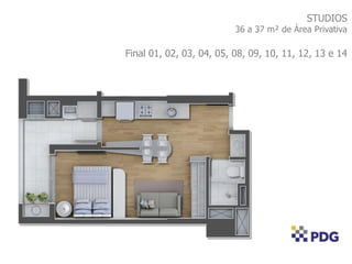 STUDIOS
36 a 37 m² de Área Privativa
Final 01, 02, 03, 04, 05, 08, 09, 10, 11, 12, 13 e 14
 
