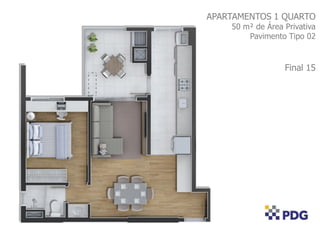 APARTAMENTOS 1 QUARTO
50 m² de Área Privativa
Pavimento Tipo 02
Final 15
 