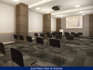 AUDITÓRIO PARA 40 PESSOAS
 