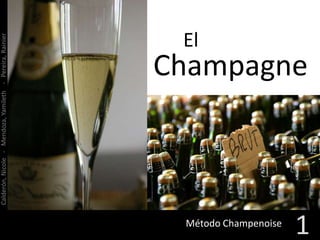 El Champagne Calderón, Nicole   -   Mendoza, Yamileth    -   Pereira, Rainier 1 Método Champenoise 