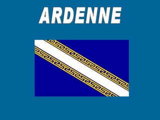 ARDENNE 
