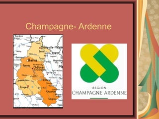 Champagne- Ardenne
 