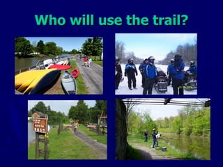 Who will use the trail? 