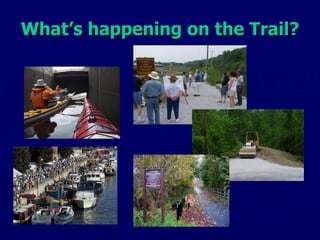 What’s happening on the Trail? 
