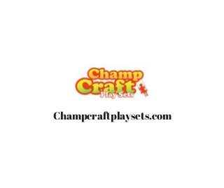 Champcraftplaysets.com
 