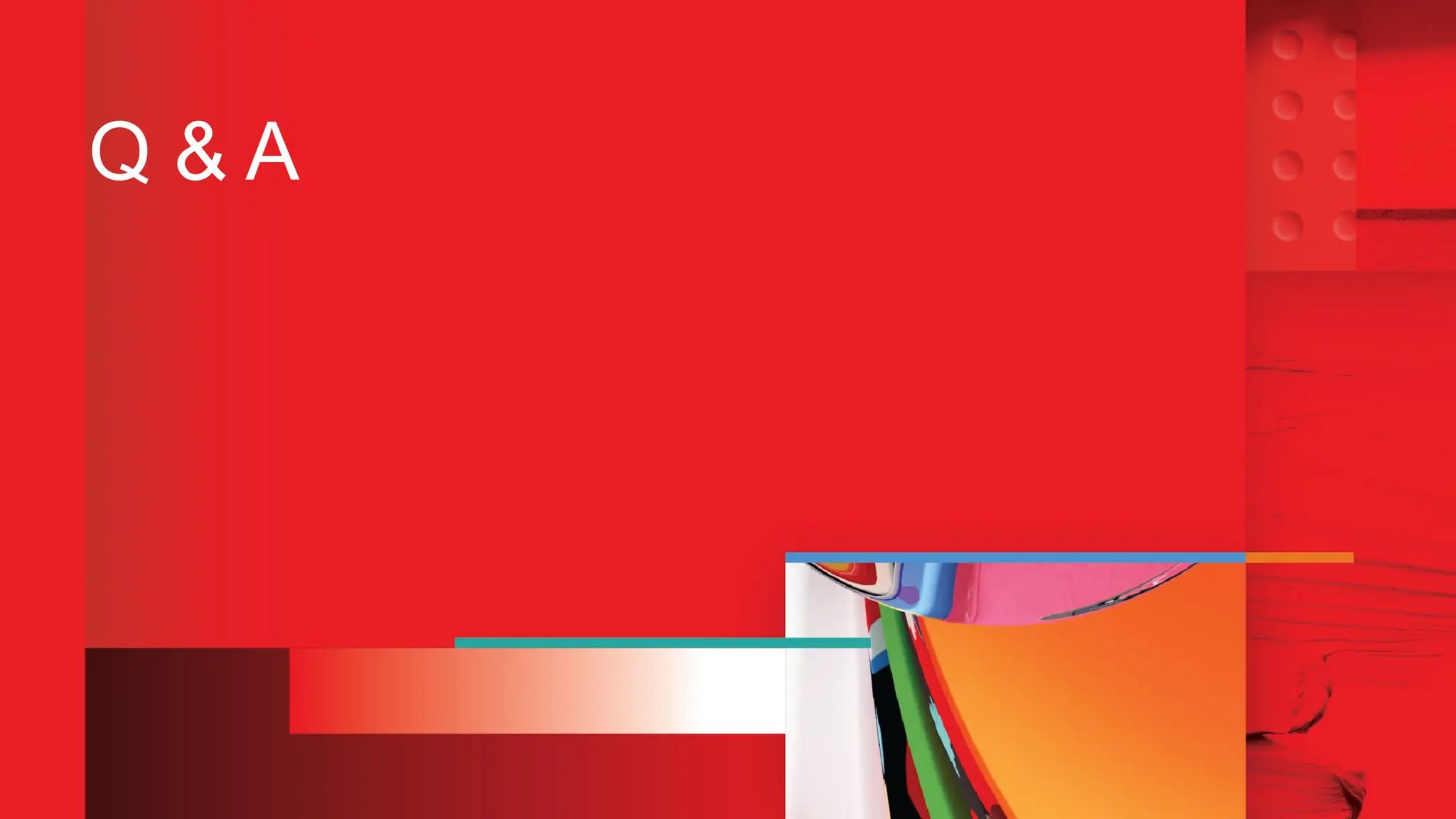 Q & A
 