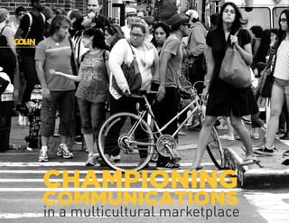 CHAMPIONING
COMMUNICATIONS
in a multicultural marketplace
 