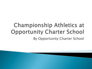 By Opportunity Charter School

 