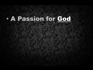 • A Passion for God
 