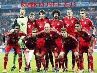 BAYER MUNICH 2013
 