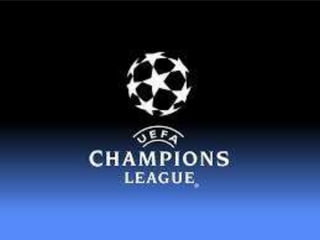 Champions league
 