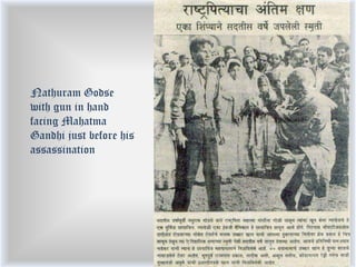 Nathuram Godse
with gun in hand
facing Mahatma
Gandhi just before his
assassination
 