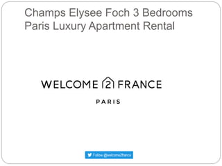 Champs Elysee Foch 3 Bedrooms
Paris Luxury Apartment Rental
 