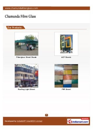 Our Products:




       Fiberglass Sheet Shade   ACP Sheets




         Roofing Light Sheet    FRP Sheet
 