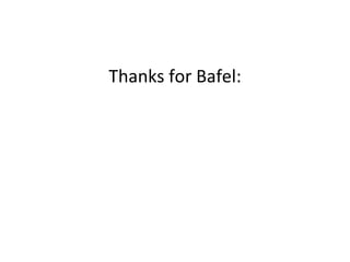 Thanks for Bafel: 
