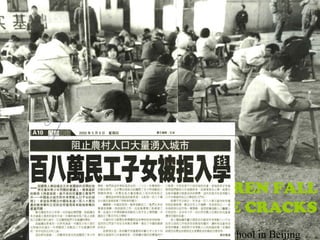 An unlicensed school in Beijing
MIGRANT CHILDREN FALL
THROUGH THE CRACKS
 