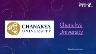 Chanakya
University
Bangalorestudy.com
 