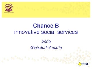Chance B innovative social services 2009 Gleisdorf, Austria 