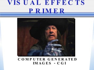 VISUAL EFFECTS PRIMER ,[object Object]