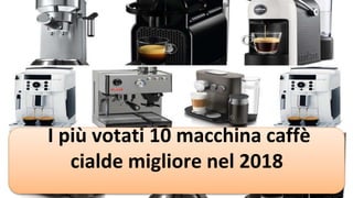 I più votati 10 macchina caffè
cialde migliore nel 2018
 