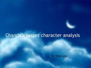 Chanda’s secret character analysis By Tim Lim 