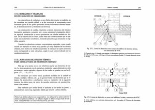 290 CÓMPUTOS Y PRESUPUESTOS
17.4. REPLANTEO Y TRABAJOS
DE INSTALACIÓN DE OBRADORES
Las operaciones de replanteo no son fáciles de someter a medición; se
las considera por partida global, o se las incorpora al presupuesto como
formando parte de los gastos generales (donde incluiremos además limpie­
za, el desmalezamiento y nivelación del terreno).
La construcción de casillas, depósitos y demás elementos del obrador
(vestuarios, sanitarios, comedor, etc.), como asimismo la instalación eléctri­
ca, agua de construcción y cercos provisorios, se estudia también en blo­
que. En la mayoría de los casos, todas éstas son construcciones que se eje­
cutan con materiales económicos, teniendo presente que provisorio no sig­
nifica precario.
Cuando los obradores revistan características especiales, como puede
ocurrir por ejemplo en obras muy grandes y/o muy alejadas de los centros
urbanos, son motivo de estudios especiales; el cómputo se opera entonces
como corresponde a cada estructura, según lo que hemos indicado en los
capítulos anteriores.
17.5. JUNTAS DE DILATACIÓN TÉRMICA
PARA ESTRUCTURAS DE HORMIGÓN ARMADO
Más que a las juntas en sí, nos referimos aquí a sus elementos de cie­
rre. La junta se ejecuta con la estructura resistente, y para disimular su vista
se recurre a varios métodos, algunos de los cuales se pueden ver en las fi­
guras 17.1, 17.2 y 17.3.
Se computan por metro lineal, quedando incluidas en la unidad las
chapas, anclajes, rellenos, etc., y en general todos los elementos que la in­
tegran. Se acostumbra a clasificarlas -para su medición- de la siguiente
manera: de cielos rasos, de pisos, de paredes exteriores, de paredes inte­
riores y de azoteas.
Esta medición por unidad lineal es aplicable a casi todas las juntas, y
solamente en casos muy especiales habrá que recurrir a otros criterios.
Nota: Los detalles adjuntos son esquemáticos. Los labios de las juntas serán tra­
tados con pinturas asfálticas y el sellador elegido no deberá ocupar todo el volu­
men, compartiéndolo con otro material (arena), por costo.
OBRAS VARIAS 291
Fig. 17.1. Junta de dilatación entre cuerpos de edificio de destintas alturas,
con estructuras de H°A°.
1) Chapa de zinc: 2) Alisado para asentar; 3) Membrana hidrófuga con terminación aluminio;
4) Sellador; 5) Revoque hidrófugo; 6) Junta premoldeada flexible; 7) Espacio dilatación térmi­
ca ÍH°A°).
Corte N-N
Fig. 17.2. Junta de dilatación en muro con ladrillos a la vista y estructura de H°A°.
1) Junta selladora con materiales elastoméricos y/o siliconados; 2) Columna de hormigón;
3) Albañilería.
 