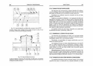 292 CÓMPUTOS Y PRESUPUESTOS
Fig. 17.3. Junta de dilatación, en solados sobre contrapiso y losa de H°A°.
1) Solado; 2) Relleno elástico (sellador); 3) Chapa metálica; 4) Grapa de anclaje; 5) Losa;
6) Contraplso; 7) Mortero de asiento-, 8) Junta de dilatación.
Fig. 17.4. Junta de dilatación en terraza.
1) Junta de dilatación; 2) Estructura H°A° (nervurada); 3) Ladrillo hueco; 4) Contrapiso;
5) Membrana hidrófuga; 6) Manipostería; 7) Amure cupertina; 8) Cupertina de chapa de zinc;
9) Chapa de zinc (cubre membrana).
OBRAS VARIAS 293
17.6. CONDUCTOS DE VENTILACIÓN
Son elementos que corrientemente no figuran indicados en los planos,
y que sin embargo, forman parte ineludible de la obra. Se usan en locales
que pueden ser afectados por la acumulación de gases, olores, etc.
Constituyen una ventilación natural de circulación de aire por tiraje,
regulable o permanente.
Pueden ser construidos de albañilería. o por agregación de tubos pre­
fabricados de hormigón, o mixtos. En algunos casos su colocación está de­
terminada por reglamentaciones de los organismos del Estado (ex-Gas del
Estado, OSN, etc.), y en otros están impuestos por evidentes necesidades
del uso. El técnico debe prever su colocación cuando los planos no los in­
diquen, y tener en cuenta las disposiciones del Código de la Edificación
(Buenos Aires), que a su vez servirá de base para el cómputo de ventilacio­
nes, cuando no estén claramente especificadas.
La medición se hará por metro lineal, incluyendo en la unidad todos
los elementos de amarre, sombreretes, rejillas, etc.
17.7. CHIMENEAS Y CONDUCTOS DE HUMO
Las chimeneas van computadas por unidad, en la cual queda incluido
el hogar con su revestimiento refractario, con todos sus elementos acceso­
rios (pulmón, cenicero, etc.), y de ornamento exterior.
Actualmente, se comercializan los hogares prefabricados, que no in­
cluyen los conductos de humo.
Los conductos de humo, se miden independientemente, por metro li­
neal. La unidad comprende todos los revestimientos, exteriores o interio­
res, revoques, etc Véanse las siguientes disposiciones del Código de Edifi­
cación (artículo 5.11.5.0), que sirven también como información general
para casos no especificados.
Revestimientos: de ladrillos refractarios de 0,10 m de espesor, has­
ta 15 m de altura-, la altura restante hasta el coronamiento revocado con
mezcla refractaria; quedan exceptuadas de esta norma las chimeneas de
baja temperatura (Código de Edificación, artículo 5.11.5.3, Buenos Aires).
17.8. TANQUES DE AGUA PARA RESERVA DOMICILIARIA
La instalación domiciliaria de aguas corrientes requiere, en la inmensa
mayoría de los casos, la construcción de un depósito destinado a la doble
 