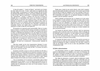 328 CÓMPUTOS Y PRESUPUESTOS
La lista del capítulo 1, "Listado de Rubros”, está hecha con el criterio
de tomar rubros de la obra. A veces -sobre todo en el supuesto de obras
por ajuste alzado- el presupuesto es un listado formado sólo por los ítems
de naturaleza física (listado de rubros), y de carácter definitivo (por ejemplo:
no hay un rubro “agua de construcción” o “amortización de equipos”, sólo
hay “mampostería”, “pintura” o cualquier otra cosa que se incorpore al
inmueble para su materialidad). Esto ocurre con frecuencia; el operador
tendrá entonces un inventario para calcular el costo, y otro inventario para
presentar su propuesta en la que obviamente incluirá el resto. Cómo se
pasa de uno a otro es un problema sobre el que llamamos la atención, sin
poder dar normas, las aue dependerán de la idoneidad y experiencia del
computista; nosotros, por nuestra parte, le aportamos como punteo de
referencia a su labor la tabla 20.3 del capítulo 20.
El inventario es la operación previa imprescindible. Debe ser completo
hasta la minucia: al comienzo del libro hemos aconsejado al computista no
despreciar ninguna de las estructuras del edificio por pequeño que parezca
su costo. La naturaleza del presupuesto es tal, que ninguno de sus elemen­
tos es decisivo en el resultado final. Todo constructor sabe que la economía
debe ser hecha en todos y cada uno de los rubros del costo, especialmente
en aquellos que en la construcción tradicional absorben casi el 65% al 70%
del costo (19.2. a) Analogía por relación de la parte al todo). Sin insistir
más sobre el particular, remitimos al interesado a la bibliografía. (Roberto
Marghetti, “El costo de la construcción”, Construcciones, setiembre de
1950.)
Para bien cumplir con los cinco requerimientos indicados, lo conve­
niente es operar en paralelo con dos presupuestos, sobre el mismo inven­
tario: uno de materiales y otro de mano de obra. Y un tercero con todo lo
que no sea ni una cosa ni la otra.
El primero permitirá conocer el costo de materiales de cada ítem, y
con ello el monto y la oportunidad de las inversiones necesarias, es decir el
programa de compras y planes de financiación con proveedores. El segun­
do, los mismos aspectos referidos a mano de obra, y además la cantidad de
operarios para cada trabajo, en función de su extensión y plazo. Ambos
darán el tamaño de los locales para acopios y locales para el personal.
Con el conocimiento de las inversiones, puntualizadas según el lógico
ordenamiento de los trabajos, y el de los ingresos provenientes de las con­
temporáneas certificaciones, se tiene por simple diferencia los fondos ne­
cesarios para la continuación de la obra con el ritmo previsto, lo que se
llama financiación.
LAS TÉCNICAS DEL PRESUPUESTO 329
Puede verse a través de esta sucinta relación, cómo toda la organiza­
ción de la obra queda vinculada al presupuesto, de tal manera que la propia
forma de éste no puede ser cualquiera, sino la que convenga al futuro pro­
grama de trabajo y control de costos. Con esa perspectiva hemos prepara­
do la información del capítulo 21, de aplicación inmediata al cálculo de
cantidad y costo de materiales y operarios.
Hemos adoptado una disposición que, no obstante ser la más corrien­
te en la práctica, no está contenida en los textos que tratan sobre el tema;
en tales libros, es corriente escalonar los análisis, de tal manera que para
conocer el costo de la albañilería, por ejemplo, es necesario determinar
previamente el de la cal en pasta y luego el de la mezcla. Con la forma que
hemos adoptado, tales determinaciones se hacen innecesarias, y se obtiene
con un solo análisis el costo buscado. Se llega así, al mismo resultado con
gran economía de tiempo.
Los tiempos de ejecución incluyen, entonces, todas las operaciones
necesarias para la ejecución total de una estructura, desde la descarga de
los materiales, hasta su terminación. En cada análisis se encuentra el detalle
de los materiales (por ejemplo, no como “mezcla”, sino como cemento,
cal, arena, etc.), de modo de facilitar el cómputo de las cantidades de mate­
riales, que resultan así fácilmente determinables.
La supresión del cálculo previo del costo de las mezclas economiza un
tiempo precioso en cada una de las operaciones del presupuesto y prepa­
ración de programas de trabajo e inversiones. Por otra parte, conocer el
costo de una mezcla -como no sea en casos muy particulares- es algo
completamente inútil.
b) Sobre subcontratistas
Los subcontratos merecen un aparte. Actualmente una construcción
puede ser subcontratada en su totalidad, y eso ocurre con frecuencia. En
tales casos el constructor principal de la obra no es más que un movilizador
de capitales; el análisis de los costos queda a cargo del subcontratista, a
cuyo presupuesto se le sumarán los gastos generales y el beneficio.
Son objeto de subcontrato en general, todas las instalaciones comple­
mentarias de un edificio (obras sanitarias, calefacción, electricidad, etc.); así
como también las carpinterías de madera y hierro, etc. La mano de obra para
la ejecución de algunas estructuras (yesería, hormigón armado, revestimientos,
etc.), o para toda la obra, forman parte de un régimen de construcción cada
vez más desarrollado, y que obviamente pueden llegar a subcontratarse.
 
