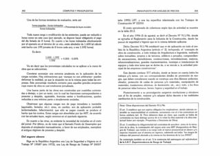 342 CÓMPUTOS Y PRESUPUESTOS
Una de las formas tentativas de evaluarlos, sería así:
horas pagadas-horas trabajadas
horas trabajadas
= Porcentajede leyessociales
Toda nueva carga o modificación de las existentes, puede ser reducido a
horas como en este caso (por ejemplo, se dispone hacer obligatorio el pago
del día feriado de 8 horas). En cuanto a las horas trabajadas efectivamente
por el operario en el término de un año, están alrededor de 1.600 (el cálculo
está hecho con 199 jornales de 8 horas cada uno, o sea 1.592 horas).
Es decir:
1.600-1.592
1.592
Va sin decir que los porcentajes calculados no se aplican a la mano de
obra que se subcontrata.
Conviene aconsejar una extrema prudencia en la aplicación de las
cargas sociales. Hay estimaciones que -aunque no son arbitrarias- pueden
deformar la realidad, ya que la situación no es la misma para todas las em­
presas. Este porcentaje resultaría correcto para aquellas grandes empresas
cuya mano de obra es casi totalmente jornalizada.
Una buena parte de las obras son construidas por cuadrillas contrata­
das a destajo, o por un tanto, con lo cual las fracciones correspondientes a
preaviso y despido, aguinaldo, licencias varias o bonificaciones, quedan
reducidas a una mínima parte o simplemente anuladas.
Obsérvese que algunas cargas son de pago inmediato e inevitable
(aguinaldo, feriados, etc.): otras, en cambio, son de aplicación probable
(enfermedades, fallecimiento), que sólo se pagan cuando se produce el
hecho que los motiva. Estas cargas son absorbidas por las ART, de acuerdo
con las actuales leyes, según veremos en el apartado siguiente.
En cuanto a las otras, es evidente la necesidad de incluirlas en el costo
del jornal. Por último, es de notar que el llamado Fondo de Desempleo que
deposita el empleador mensualmente, a favor de sus empleados, reemplaza
al antiguo régimen de preaviso y despido.
D el seguro obrero
Rige en la República Argentina una Ley de Seguridad e Higiene en el
Trabajo N° 19587 (año 1972), una Ley de Riesgo de Trabajo N° 24557
PRESUPUESTO POR ANÁLISIS DE PRECIOS 343
(año 1995) LRT, y una ley específica relacionada con los Trabajos de
Construcción N° 22250.
El costo aproximado de coberturas según tipo de actividad se muestra
en la tabla 20.2.
En el año 1996 (5 de agosto), se dictó el Decreto N° 911/96, donde
se aprueba el Reglamento para la Industria de la Construcción, dando las
pauLus de seguridad e higiene que en la misma deberán aplicarse.
Dicho Decreto 911/96 estableció que es de aplicación en todo el ám­
bito de la República Argentina (artículo nc
‘ 2). incluyendo, el "concepto de
obra de construcción, a todo trabajo de Arquitectura e Ingeniería, realizado
sobre inmuebles, propios o de terceros, públicos o privados, comprendien­
do excavaciones, demoliciones, construcciones, remodelaciones, mejoras,
refuncionalizaciones, grandes mantenimientos, montajes e instalaciones de
equipos y toda otra tarea que se derive de. o se vincule a. la actividad prin­
cipal de las empresas constructoras".
Este decreto contiene 377 artículos, donde se tienen en cuenta todos los
trabajos y/o tareas, con sus correspondientes detalles de prevención de ries­
gos, que deben considerarse cuando se constmya una obra (llámese andamios.
obrador, protección de caídas de personas y/o materiales, manipulación de
materiales, instalaciones eléctricas, de iluminación, etc., etc.), todo, a los fines
de preservar vidas humanas, bienes, higiene y seguridad en el trabajo.
Posteriormente a su promulgación surgieron resoluciones y circulares
con el fin de ampliar, mejorar y/o adaptar dicho decreto a las realidades
cambiantes de la construcción.
Nota- Otras disposiciones del Decreto 911/96:
El art. 3 establece que son sujetos obligados los empleadores, siendo además ex
-
tensible su responsabilidad al comitente, juntamente con el o los contratistas en
forma solidaria (art. 4). Pero debemos dejar en claro, que cuando se habla de
contratistas no hace distingo acerca de si es sobre la obra material o la obra inte­
lectual (leáse por ejemplo. Proyectista v Directores de Obra).
El art. 5 establece la obligatoriedad del contratista de acreditar, antes de la inicia­
ción de la obra, la contratación del seguro ante una ART (Aseguradora de Ries­
gos de Trabajo), que tendrá a su cargo todo el marco prestacional en dinero y/o
especies impuesto por el sistema en vigencia, cubriendo así todos "los riesgos de
trabajos del personal afectado a la misma en los términos de la Ley 24557'.
Se contempla también en el art. 5 la existencia del autoseguro ad referéndum
de la S.R.T. (Superintendencia de Riesgo de Trabajo).
 