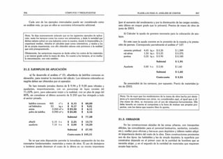 356 CÓMPUTOS Y PRESUPUESTOS
Cada uno de los ejemplos intercalados puede ser considerado como
un análisis más, ya que en ellos se suministra información adicional.
Nota: Se deja expresamente aclarado que en los siguientes ejemplos de aplica­
ción, tanto los tiempos como los costos son estimativos; y dada la variedad que
dichos valores sufren en una industria como la nuestra, donde lo imprevisible y lo
coyuntural median, tómelos el calculista pues como orientativos, y únalos a los
de su propia experiencia; con ello obtendrá valores más próximos a la realidad
que está presupuestando.
Obviamente, las variaciones mayores se darán sobre los costos de los materiales
y en menor grado sobre la mano de obra. En cuanto a los tiempos, al no mediar
la mecanización, son más estables.
21.2. EJEMPLOS DE APLICACIÓN
a) Se desarrolla el análisis n° 23, albañilería de ladrillos comunes en
elevación, para mostrar la mecánica del cálculo. Los números colocados en
negrita deben ser obtenidos por el operador.
Se han tomado jornales diarios de $ 9,94 y $ 9,08 para oficiales y
ayudantes, respectivamente, con un porcentaje de leyes sociales del
71,22%; pero, para adecuarse mejor a la realidad, con un plus de pago del
80%, sin considerar el último aumento de $ 200 que fue otorgado a todo
el sector privado.
ladrillos comunes 400 n° x $ 0,15 $ 60,00
cal hidráulica 53 kg x $ 0,17 $ 9,01
arena 0,260 m3 x $ 23,50 $ 6,11
polvo de ladrillos 0,090 m3x $ 24,00 $ 2,16
Subtotal $ 77,28
albañil 6,10 hx $ 2,25 $ 13,73
ayudante 7,10 h x $ 2,00 $ 14,20
Subtotal $ 27,93
Costo-costo $ 105,21
Se ve que esta disposición permite la inmediata separación de los dos
conceptos fundamentales: materiales y mano de obra. El uso de destajeros
o tanteros puede disminuir el costo de la última en un monto importante
PLANILLAS PARA EL ANÁLISIS DE COSTOS 357
(por el aumento del rendimiento y por la disminución de las cargas sociales,
esto último en mayor grado que lo primero). Precios de mano de obra de
junio de 2003.
b) Calcular la ayuda de gremios necesaria para la colocación de azu­
lejos.
En este caso la ayuda consiste en la provisión de la mezcla y la presta­
ción de peones. Corresponde parcialmente el análisis n° 127.
cemento pórtland 4,65 kg x $ 0,30 $ 1,399
cal aérea 1,50 kg x $ 0,25 $ 0,375
pastina 0,20 kg x $ 0,90 $ 0,180
Subtotal $ 1,95
Ayudante 0,80 h x $ 2,00 $ 1,60
Subtotal $ 1,60
Costo-costo $ 3,55
Se prescindirá de los centavos, por supuesto. Precio de materiales ju­
nio de 2003.
Nota: Va de suyo que los rendimientos de la mano de obra hecha por desta­
jeros y/o monotributistas son otros, no considerados aquí, al igual que si di­
cha mano de obra, se mecaniza con el uso de máquinas-herramientas. Ello
debe tenerlo en cuenta el computista a la hora de evaluar sus propios pro­
yectos, con los datos que nuestro libro le aporta.
21.3. OBRADOR
En las construcciones alejadas de las zonas urbanas, con transportes
difíciles, las comodidades para el personal (vestuarios, sanitarios, comedor,
etc.), casillas para oficinas y barracas para depósitos y talleres suelen adqui­
rir importancia dentro del costo de la obra. Estas construcciones provisorias
son de dos tipos: las habitables y las de simple depósito; la superficie por
construirse depende en el primer caso de la cantidad de hombres que se
necesite alojar, y en el segundo de la cantidad de materiales que requieran
acopio bajo techo.
 