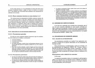 86 CÓMPUTOS Y PRESUPUESTOS
En las zonas sísmicas 3 y 4 se prolongarán al menos dos barras de la
armadura longitudinal inferior, alojada en junta de mortero de cemento
(1:3; 1 de cemento por 3 de arena) hasta anclarlas en las columnas de en­
cadenado más cercanas.
4.4.3.5. Muros resistentes interiores en zonas sísmicas 1 y 2
En construcciones de manipostería de ladrillos cerámicos macizos, de
altura no mayor que 6,50 m o dos pisos, ubicadas en las zonas sísmicas 1 y
2, se podrá prescindir de las columnas de encadenado correspondientes a
muros interiores resistentes, siempre que la construcción completa se veri­
fique adoptando un coeficiente sísmico igual al cuádruplo del correspon­
diente, indicado en la tabla 1, del capítulo 3, de la parte III del reglamento.
En este caso sin embargo, deberán disponerse las columnas ae encadenado
correspondientes en los muros perimetrales.
4.4.4. U b ic a c ió n d e l o s e n c a d e n a d o s h o r iz o n t a l e s
4.4.4.1. Prescripciones generales
En todos los muros resistentes deberán disponerse vigas de encadena­
do en los niveles que se detallan a continuación:
• A nivel de fundación.
• A nivel de los entrepisos.
• A nivel de techo.
• En niveles intermedios, cuando el área, las dimensiones máximas o la rela­
ción de lados del panel así lo requieran, artículos 9.2. a) y 9.2. c) (ver re­
glamento).
• En el caso de techos inclinados, cuando el ángulo que forma el plano del
techo con un plano horizontal es mayor que 15°, en los muros resistentes
trapeciales vinculados con el techo, deberá disponerse además de la viga
de encadenado correspondiente al borde superior inclinado de dichos mu­
ros, una viga de encadenado horizontal a nivel de arranque del techo.
4.4.4.2. Prescripciones particulares
• Las vigas de encadenado podrán formar parte de las losas de entrepiso o te­
cho, siempre que estas sean de hormigón armado, macizas o nervuradas, o
de otros tipos con capa de compresión de hormigón colocado in situ.
• Los elementos de fundación del tipo de las zapatas corridas-armadas o ci­
mientos armados podrán desempeñar la función de vigas de encadenado
inferior.
ALBAÑILERÍA ANTISÍSMICA 87
• Las vigas de encadenado inferior podrán formar parte de las plateas de
fundación de hormigón armado.
• Cuando los entrepisos y techos no puedan considerarse como diafragmas
rígidos en su plano (artículo 4 11, ver reglamento), las vigas de encadena­
do además de confinar los muros resistentes, constituyen apoyos que reci­
ben las solicitaciones sísmicas horizontales, transmitidas por los entrepisos
y techos, perpendicularmente al plano del muro considerado. Consecuen­
temente en este caso, las vigas de encadenado deberán ser capaces de re­
sistir adicionalmente dichas solicitaciones, ytransmitirlas a los muros resis­
tentes perpendiculares al muro considerado.
4.5. ESFUERZO DE CORTE EN PANELES
A los fines de la aplicación de los artículos que corresponda, para el
caso de muros resistentes subdivididos en varios paneles confinados por
vigas y columnas de encadenado, el esfuerzo de corte VPcorrespondiente a
cada panel, podrá determinarse en forma aproximada distribuyendo el es­
fuerzo de corte total actuante en el muro, proporcionalmente a la longitud
de cada panel (ver INPRES -CIRSOC 103).
4.6. ENCADENADOS DE HORMIGÓN ARMADO
4.6.1. A l c a n c e d e l a s p r e s c r ip c io n e s
Las prescripciones contenidas en el capítulo 9 (ver reglamento), com­
prenden la mayoría de los aspectos relacionados con los encadenados de
hormigón armado.
Estas prescripciones se complementarán, cuando sea necesario, con
las especificaciones del Reglamento CIRSOC 201 “Proyecto, Cálculo y
Ejecución de Estructuras de Hormigón Armado y Pretensado”. Sin embar­
go, las prescripciones de dicho reglamento no podrán modificar los reque­
rimientos que sobre encadenados de hormigón armado se establecen en el
* capítulo 9.
Requerimientos sobre calidad de los materiales
a) Hormigón
La resistencia característica mínima a la compresión del hormigón a
utilizar en la ejecución de los encadenados será de llM N/m 2(110 kg/cm2
).
El contenido unitario mínimo de cemento normal en el hormigón compacta­
do para encadenados, será de 250 kg/mJ.
 