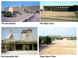 The Secretariat     The High Court




The Assembly Hall   Huge Open Plaza
 