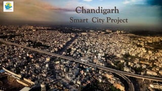Chandigarh
Smart City Project
 