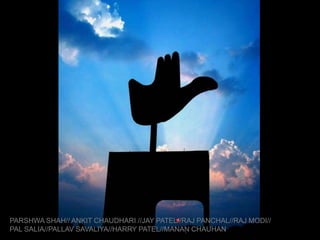 PARSHWA SHAH// ANKIT CHAUDHARI //JAY PATEL//RAJ PANCHAL//RAJ MODI//
PAL SALIA//PALLAV SAVALIYA//HARRY PATEL//MANAN CHAUHAN
 