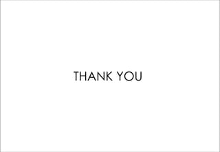 THANK YOU
 