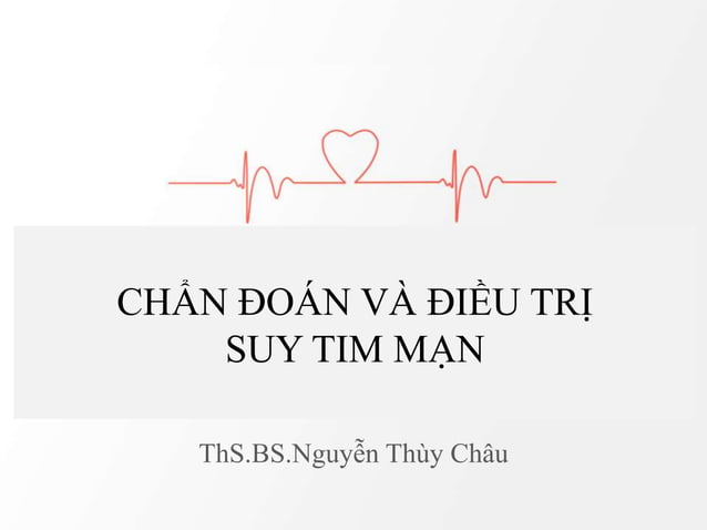 Chan doan va dieu tri suy tim man | PPTX