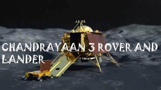Chandrayaan 3 Rover and Lander explanation | PPTX