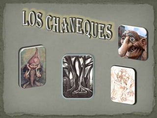 Los chaneques,[object Object]