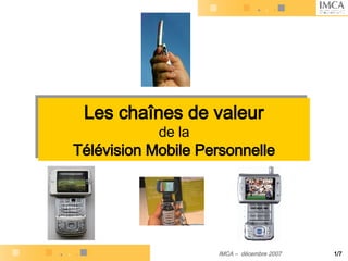 Les chaînes de valeur   de la Télévision Mobile Personnelle 