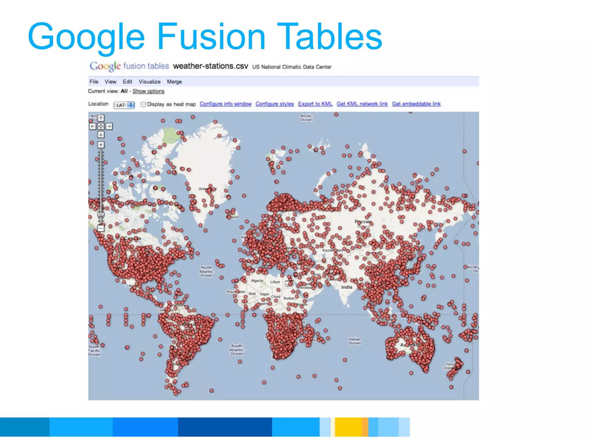 Google Fusion Tables




                       Google Developer Day 2010
 