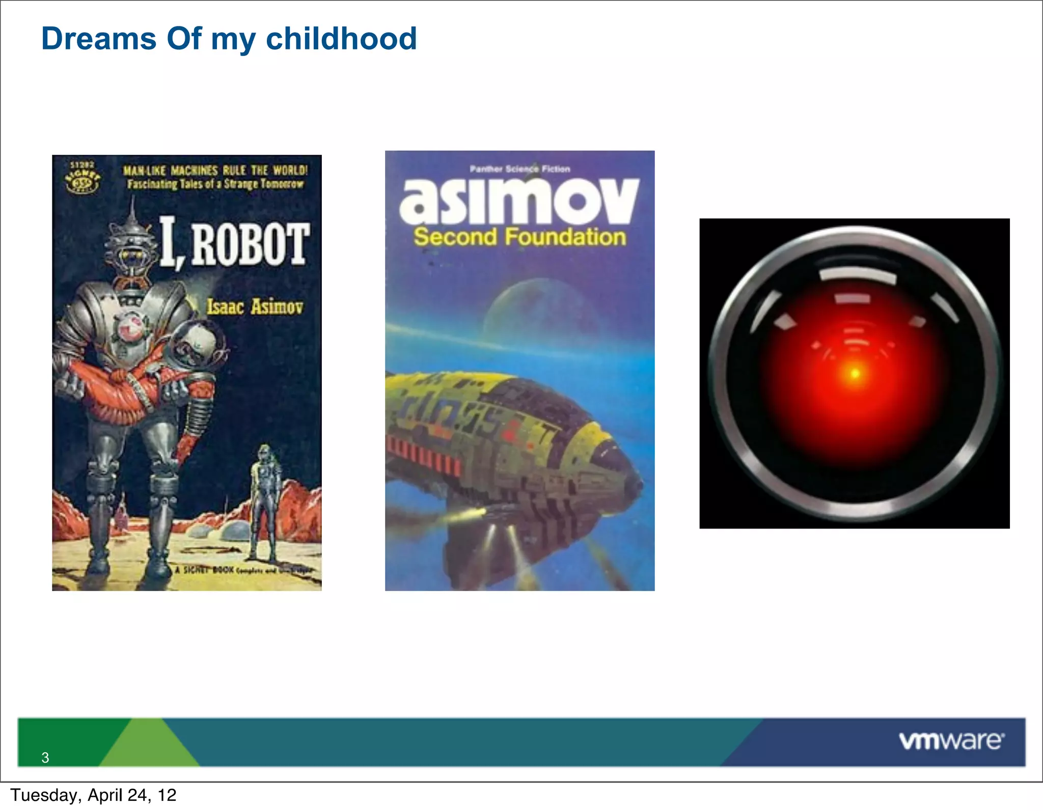 Dreams Of my childhood




   3

Tuesday, April 24, 12
 