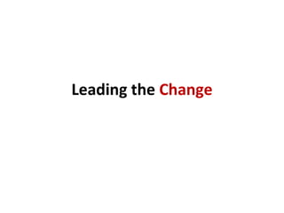 Leading the  Change 