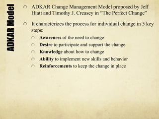 "   In a large organization, people might not find out about
Organizational Change Process      change at the same time!
 