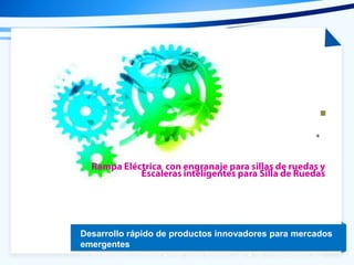 Desarrollo rápido de productos innovadores para mercados
emergentes
Dr. Arturo Molina Gutiérrez ● Prof. David Romero Díaz ● Dr. Pedro Ponce Cruz
 