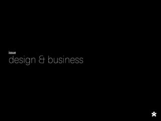 issue

design & business
 