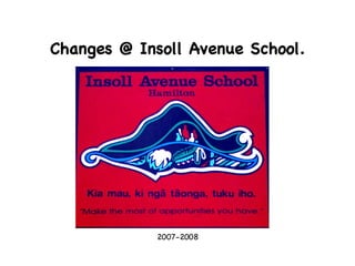 Changes @ Insoll Avenue School. ,[object Object]