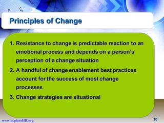 <ul><li>Resistance to change is predictable reaction to an emotional process and depends on a person’s perception of a cha...