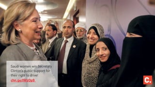 Saudi women win Secretary
Clinton’s public support for
their right to drive!
chn.ge/lWzOp9 
 